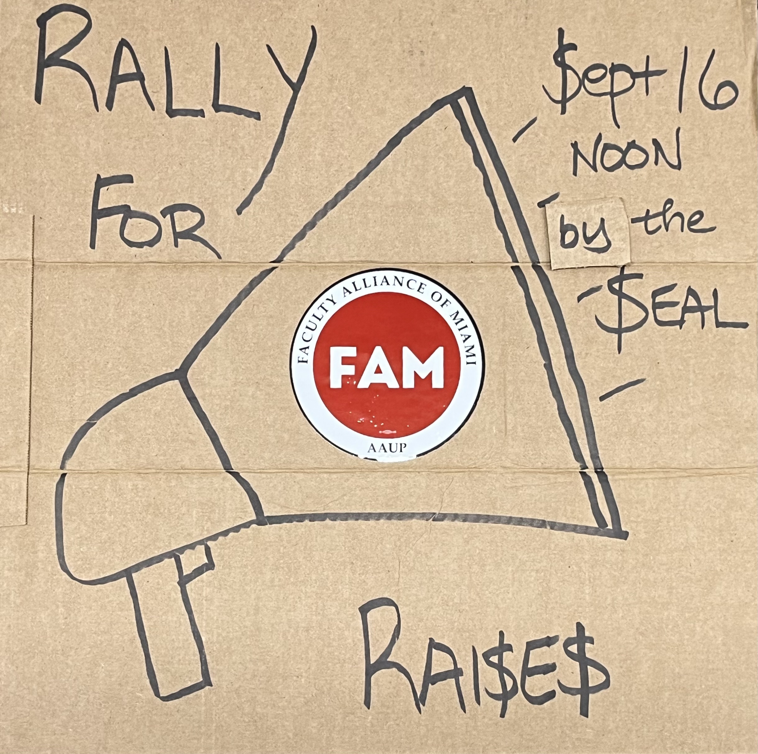 A hand-drawn megaphone on brown cardboard with a FAM logo and handwritten text that reads "RALLY FOR RAI$ES, $EPT 16, NOON BY THE $EAL"
